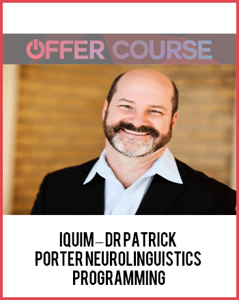 IQUIM – Dr Patrick – Porter Neurolinguistics Programming