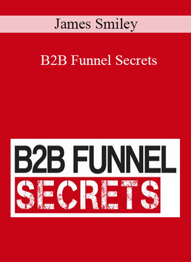 James Smiley - B2B Funnel Secrets