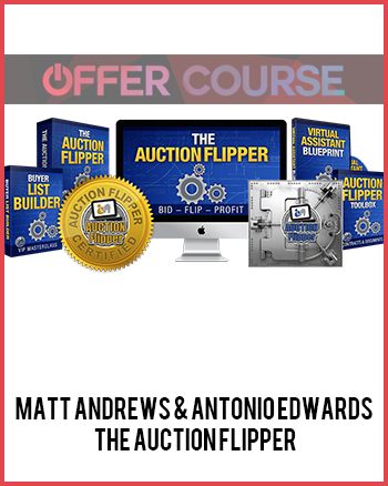 Matt Andrews & Antonio Edwards – The Auction Flipper