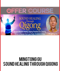 Mingtong Gu – Sound Healing Through Qigong