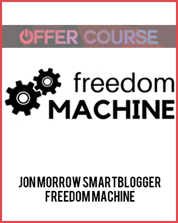 Jon Morrow Smartblogger – Freedom Machine