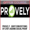 Provely – Boot Convertions By 250% Adding Social Proof (OTO 1 + 2)