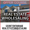 Secret Entourage – Real Estate Wholesaling Course
