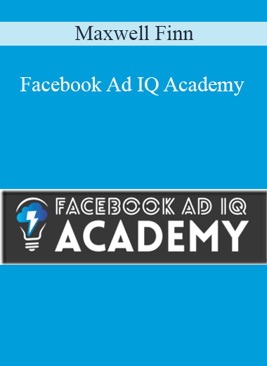 Maxwell Finn - Facebook Ad IQ Academy