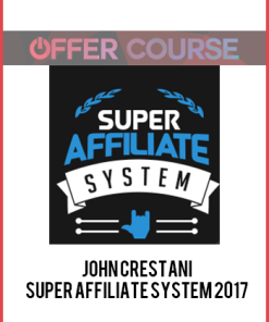 John Crestani – Super Affiliate System 2017