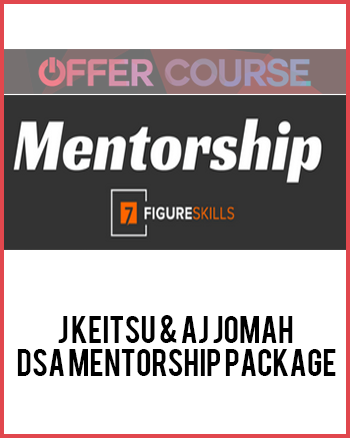 J Keitsu & AJ Jomah – DSA Mentorship Package