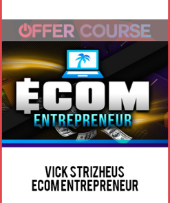 Vick Strizheus – Ecom Entrepreneur