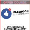 Dave Rogenmoser – Facebook Ads Mastery