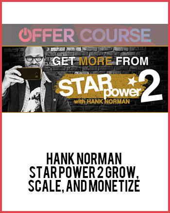 Hank Norman – Star Power 2 Grow, Scale, and Monetize