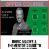 John C. Maxwell - The Mentor's Guide to Decision Making