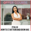 Iyia Liu – How to Start Run and Grow an E-commerce Business