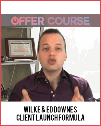 Wilke & Ed Downes – Client Launch Formula