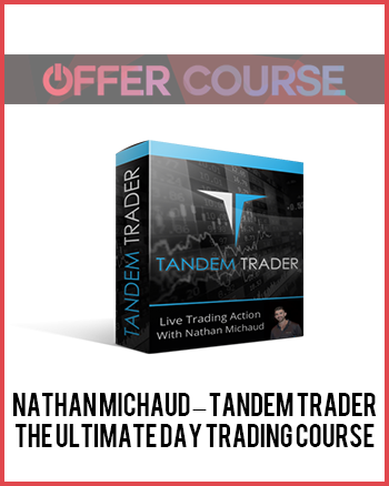 Nathan Michaud – Tandem Trader – The Ultimate Day Trading Course