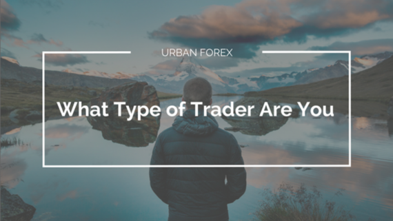 Urban Forex - What Type Of Trader Are You