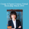 Jeanine Blackwell – Create 6-Figure Courses Virtual Bootcamp March 2016