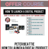 Peter Beattie – How To Launch A Digital Product