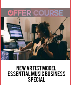 New Artist Model – Essential Music Business Special