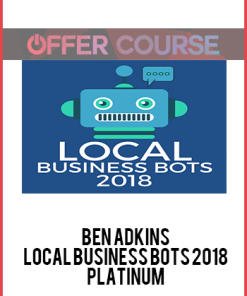 Ben Adkins – Local Business Bots 2018 Platinum
