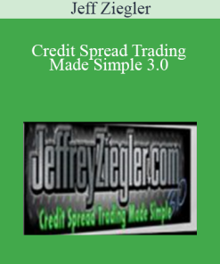 Credit Spread Trading Made Simple 3.0 - Jeff Ziegler