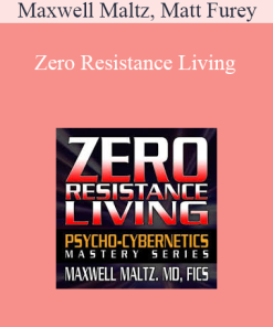 Maxwell Maltz, Matt Furey – Zero Resistance Living