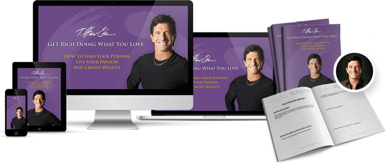 T. Harv Eker – Get Rich Doing What You Love
