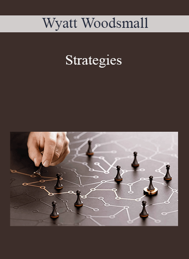 Wyatt Woodsmall - Strategies