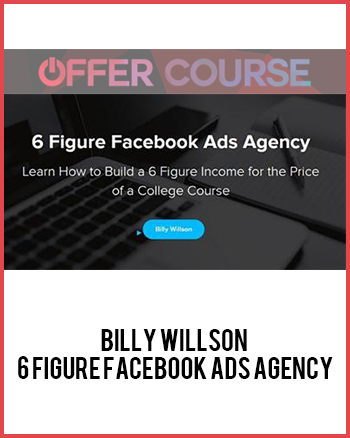 6 Figure Facebook Ads Agency by Billy Willson