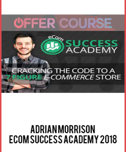 Adrian Morrison – Ecom Success Academy 2018