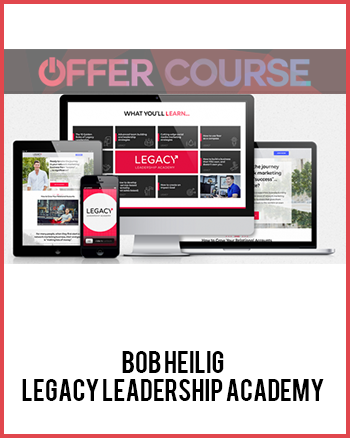 Bob Heilig – Legacy Leadership Academy