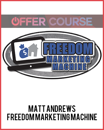 Matt Andrews – Freedom Marketing Machine