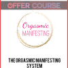 The Orgasmic Manifesting System