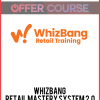 Whizbang – Retail Mastery System 2.0