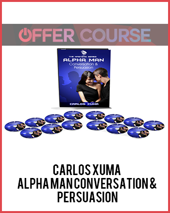 Carlos Xuma – Alpha Man Conversation & Persuasion