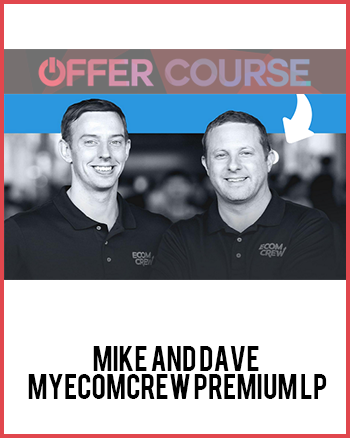 Mike and Dave – MyEcomCrew Premium lp