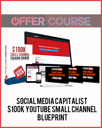 Social Media Capitalist - $100K Youtube Small Channel Blueprint