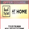 Tyler Tolman - Heal Thy Self at Home