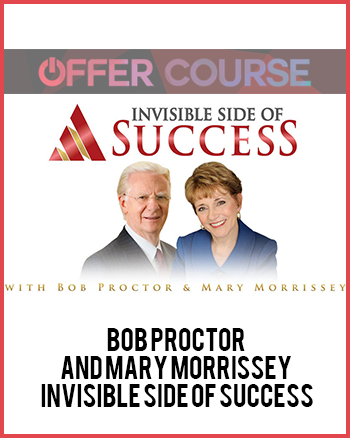 Bob Proctor and Mary Morrissey – Invisible Side of Success