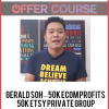 Gerald Soh – 50K eCom Profits – 50K Etsy Private Group Coaching