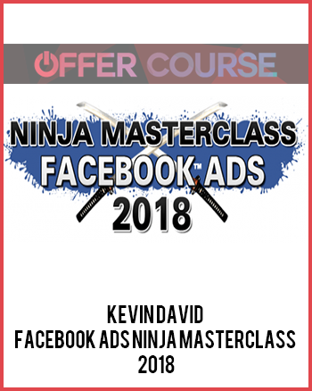 Facebook Ads Ninja Masterclass 2018 by Kevin David