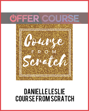 Danielle Leslie – Course From Scratch