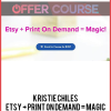 Kristie Chiles – Etsy + Print On Demand = Magic