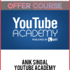 Anik Singal – YouTube Academy