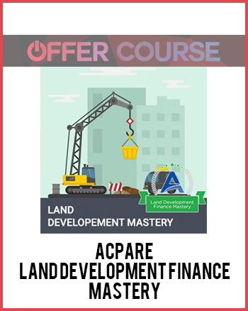 ACPARE – Land Development Finance Mastery