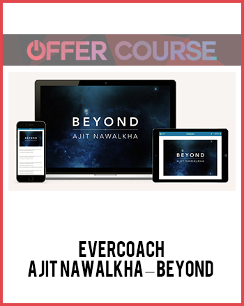 Evercoach – Ajit Nawalkha – Beyond