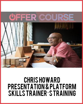 Chris Howard – Presentation & Platform Skills Trainer’s Training