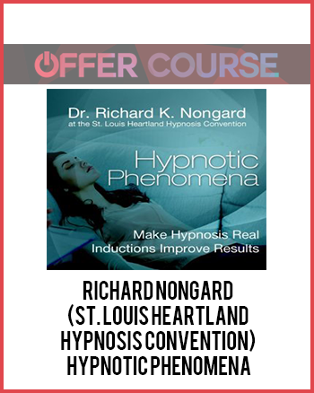 Richard Nongard (St. Louis Heartland Hypnosis Convention) – Hypnotic Phenomena
