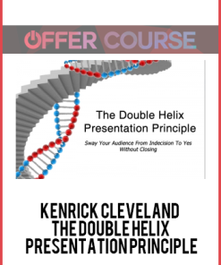 Kenrick Cleveland – The Double Helix Presentation Principle