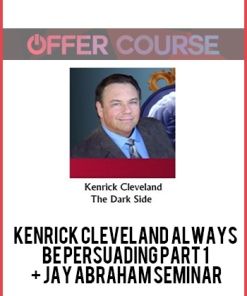 Kenrick Cleveland Always be Persuading Part 1 + Jay Abraham Seminar