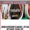 John Overdurf & Mark J. Ryan – Reshufe Your Life
