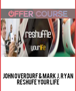 John Overdurf & Mark J. Ryan – Reshufe Your Life